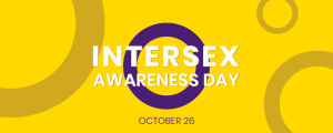 October 26: Intersex Awareness Day